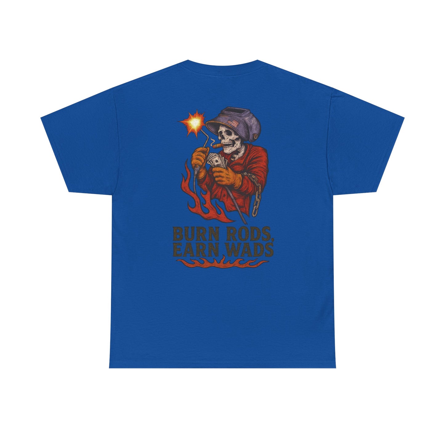 Burn Rods Earn Wads Skull Welder Workwear Graphic T-shirt Classic Jersey Short Sleeve Tee